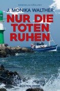 Cover-Bild zum Titel 'Nur die Toten ruhen' von 'J. Monika Walther'