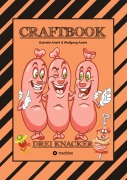 Cover-Bild zum Titel 'CRAFTBOOK - LUSTIGE GRILLPARTY - WITZIGE AUSMALMOTIVE - HAMBURGER - GEMÜSE - EIS - KNIFFLIGE RÄTSEL - SPANNENDES BASTELSPIEL MIT DER WAAGE' von 'Gabriele André, Wolfgang André'