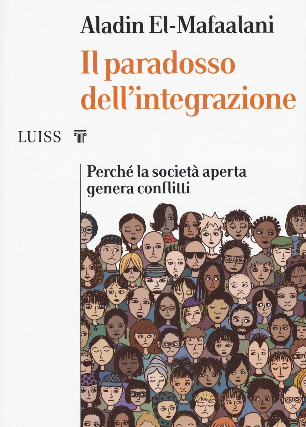 Il paradosso dell'integrazione. Perché la società apert...