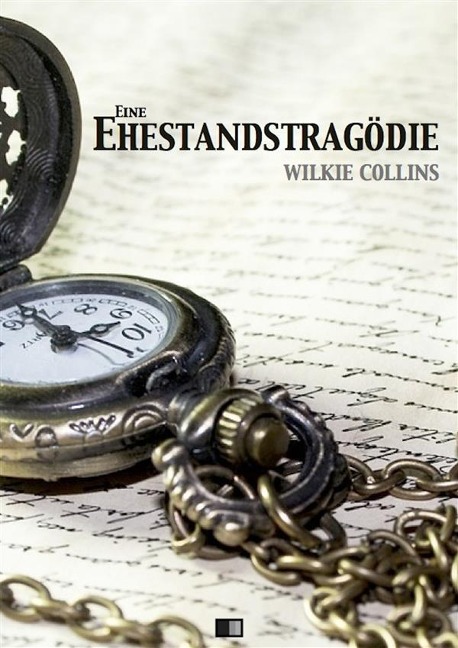 Eine Ehestandstragödie - Wilkie Collins