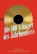 Martin Lücke et al.: Die 100 Schlager des Jahrhunderts