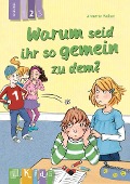 Cover-Bild zum Titel 'Warum seid ihr so gemein zu dem? Lesestufe 2' von 'Annette Weber'
