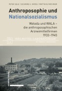 Cover-Bild zum Titel 'Anthroposophie und Nationalsozialismus. Weleda und WALA - die anthroposophischen Arzneimittelfirmen 1933-1945' von 'Peter Selg, Matthias Mochner, Susanne H. Gross'