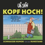 Cover-Bild zum Titel 'Kopf hoch! Schwarzer Humor für den Ruhestand' von 'Uli Stein'