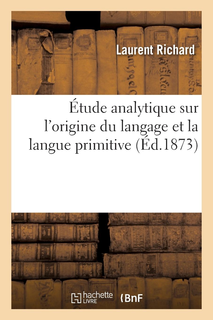 Étude analytique sur l'origine du langage et la langue p...