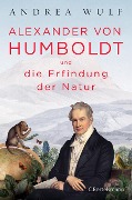 Cover-Bild zum Titel 'Alexander von Humboldt und die Erfindung der Natur' von 'Andrea Wulf'