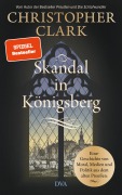 Cover-Bild zum Titel 'Skandal in Königsberg' von 'Christopher Clark'