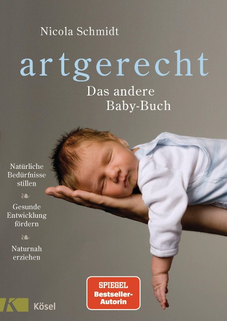 artgerecht - Das andere Baby-Buch
Natürliche Bedürfnisse stillen. Gesunde Entwicklung fördern. Naturnah erziehen