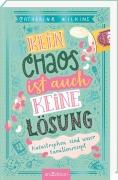 Cover-Bild zum Titel 'Kein Chaos ist auch keine Lösung - Katastrophen sind unser Familienrezept (Kein Chaos ist auch keine Lösung 2)' von 'Catherine Wilkins'