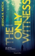 Cover-Bild zum Titel 'The Only Witness' von 'Jessica R. Patch'