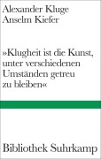 Cover-Bild zum Titel 'Klugheit ist die Kunst, unter verschiedenen Umständen getreu zu bleiben' von 'Alexander Kluge, Anselm Kiefer'