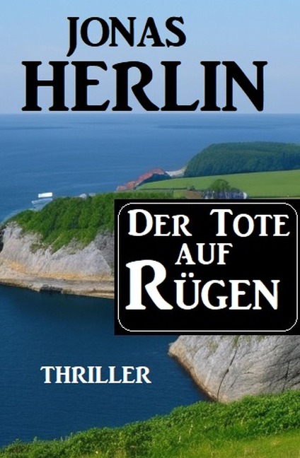 Der Tote auf Rügen: Thriller - Jonas Herlin