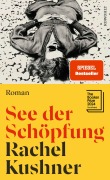 Rachel Kushner: See der Schöpfung