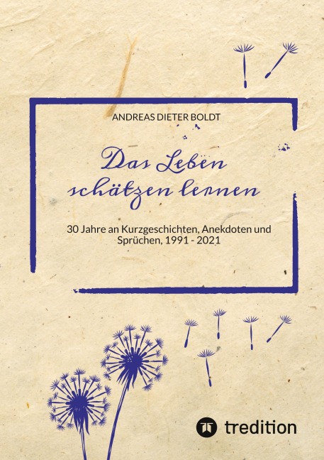 Das Leben schätzen lernen - Andreas Dieter Boldt