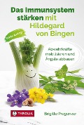 Cover-Bild zum Titel 'Das Immunsystem stärken mit Hildegard von Bingen' von 'Brigitte Pregenzer'