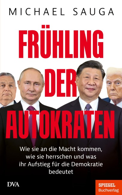 Frühling der Autokraten - Michael Sauga
