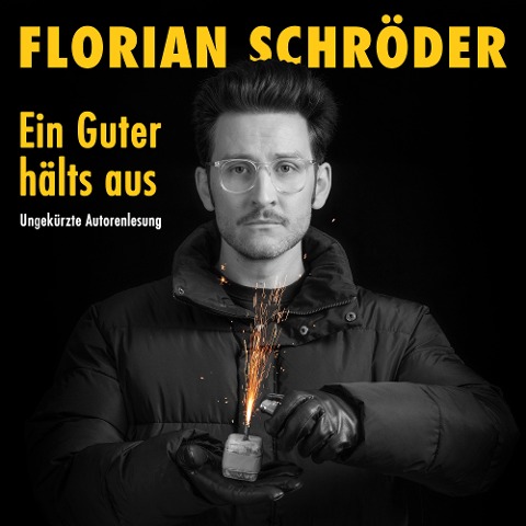 Ein Guter hälts aus - Florian Schröder