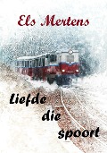 Cover-Bild zum Titel 'Liefde die spoort' von 'Els Mertens'
