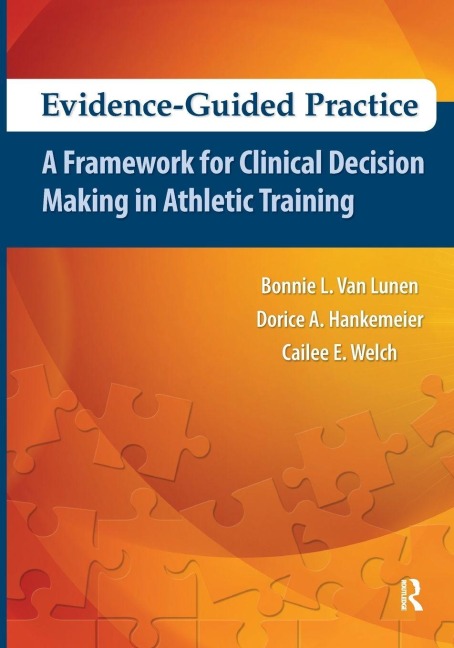 Evidence-Guided Practice - Bonnie van Lunen, Dorice Hankemeier, Cailee Welch
