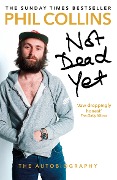 Phil Collins: Not Dead Yet: The Autobiography