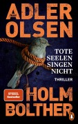 Cover-Bild zum Titel 'Tote Seelen singen nicht' von 'Jussi Adler-Olsen, Line Holm, Stine Bolther'