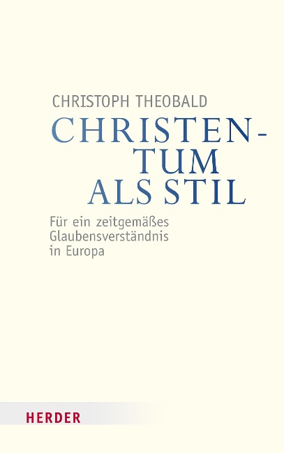 Christentum als Stil - Christoph Theobald
