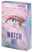 Tahereh Mafi: Watch Me - Ein Shatter-Me-Roman