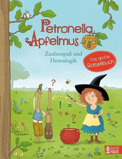 Petronella Apfelmus – Zauberspaß und Hexenlogik. Das große Rätselbuch