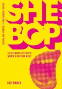 Lucy O'Brien: SHE BOP: The Definitive History of Women in Popular Music