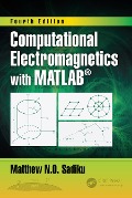Cover-Bild zum Titel 'Computational Electromagnetics with MATLAB, Fourth Edition' von 'Matthew N. O. Sadiku'