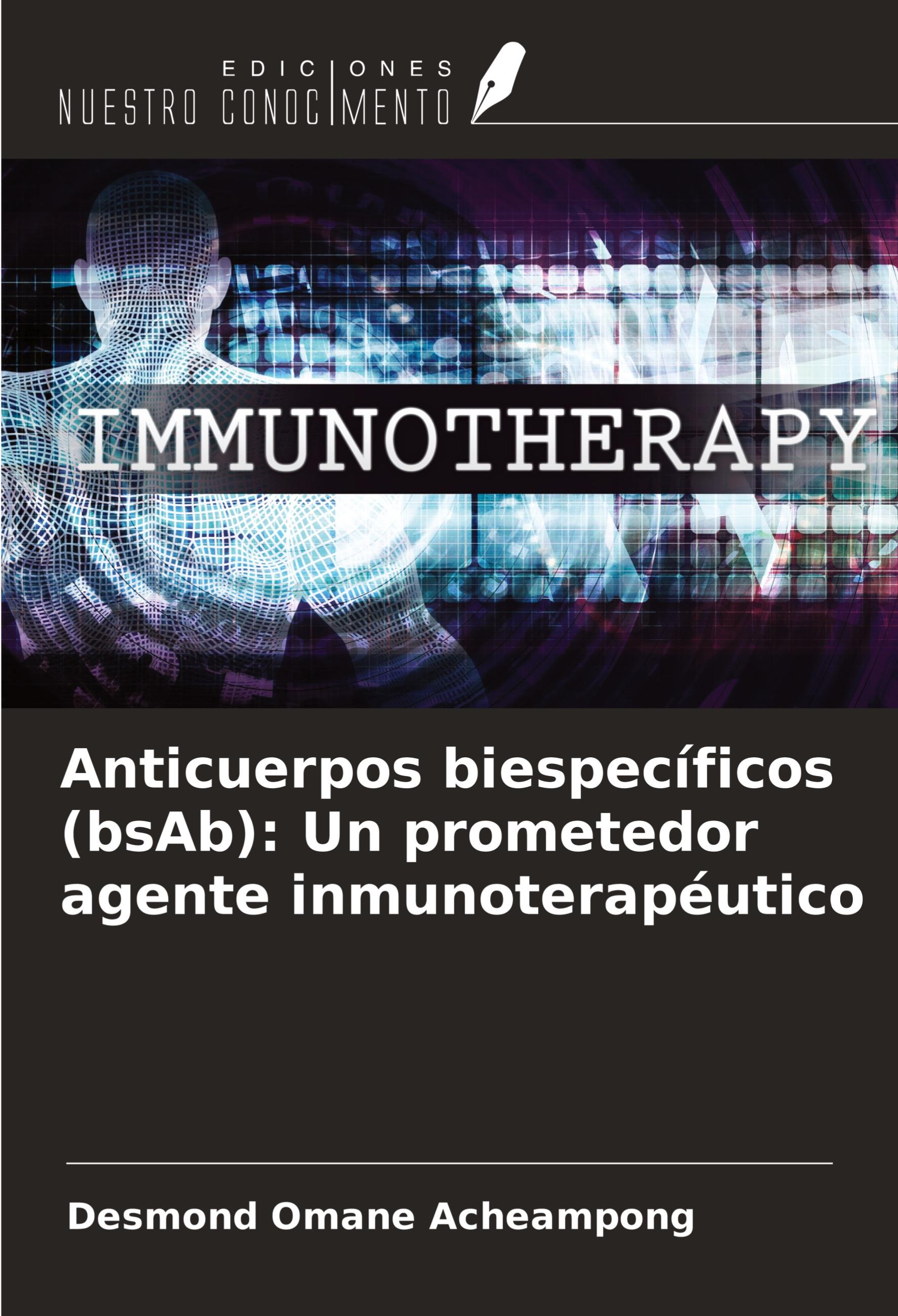 Anticuerpos biespecíficos (bsAb): Un prometedor agente inmuno...