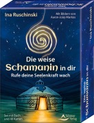 Cover-Bild zum Titel 'Die weise Schamanin in dir - Rufe deine Seelenkraft wach' von 'Ina Ruschinski, Aaron-João Markos'