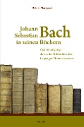 Reiner Marquard: Johann Sebastian Bach in seinen Büchern