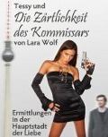 Cover-Bild zum Titel 'Tessy und die Zärtlichkeit des Kommissars' von 'Lara Wolf'
