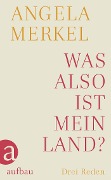 Cover-Bild zum Titel 'Was also ist mein Land?' von 'Angela Merkel'