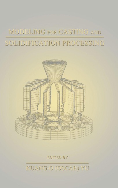 Modeling for Casting and Solidification Processing - 