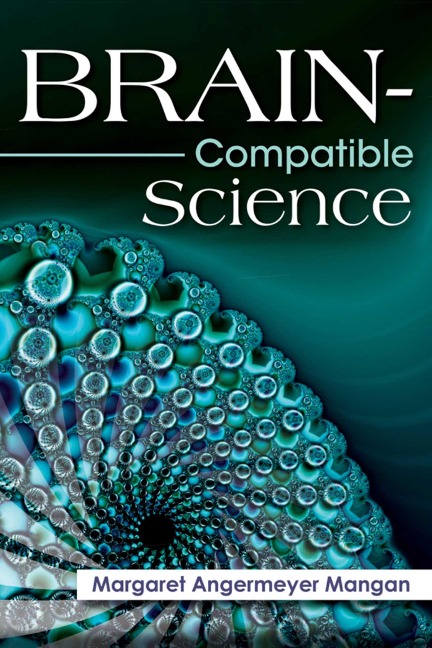 Brain-Compatible Science - Margaret Angermeyer Mangan