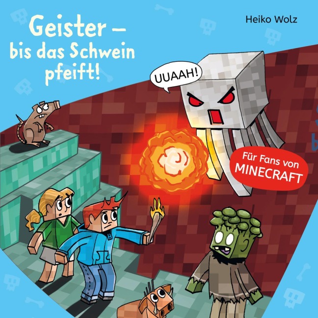 Minecraft 6: Geister ¿ bis das Schwein pfeift! - Heiko Wolz
