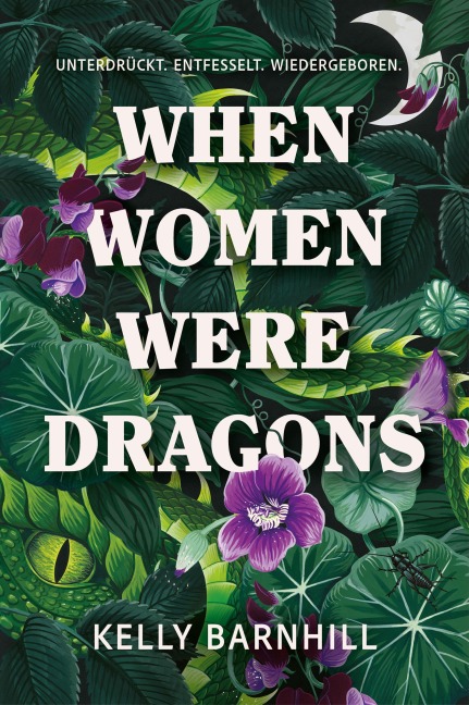 When Women were Dragons - Unterdrückt. Entfesselt. Wiedergeboren: Eine feurige, feministische Fabel für Fans von Die Unbändigen - Kelly Barnhill