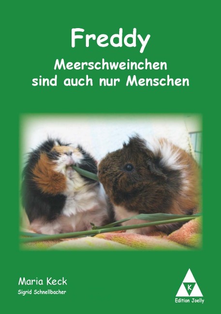Freddy - Meerschweinchen sind auch nur Menschen - Maria Keck