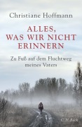 Cover-Bild zum Titel 'Alles, was wir nicht erinnern' von 'Christiane Hoffmann'