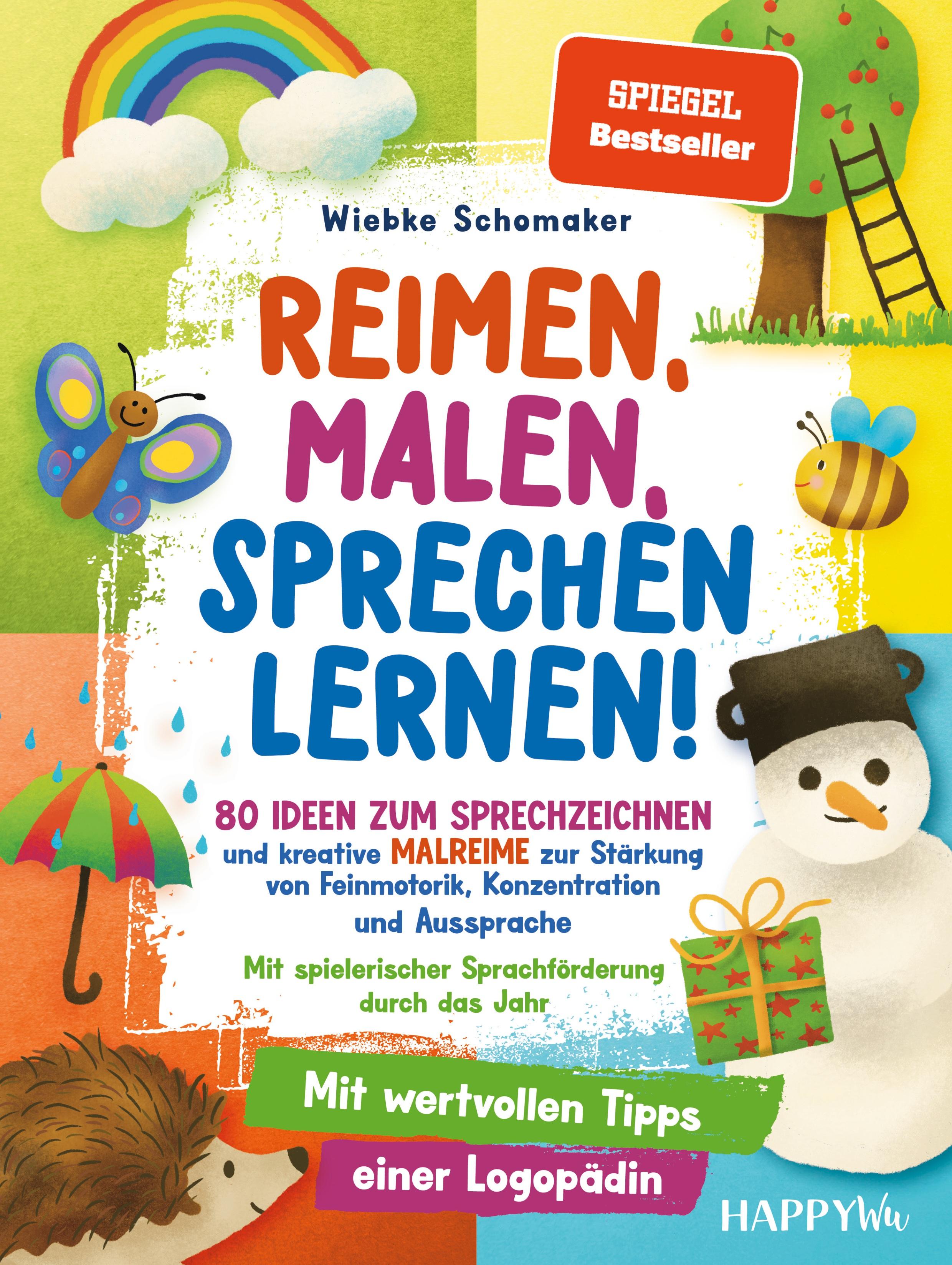 Reimen, Malen, Sprechen lernen! 80 Ideen zum Sprechzeichnen und kreative Malreime zur Stärkung von Feinmotorik, Konzentration und Aussprache