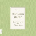 Cover-Bild zum Titel 'Wenn Leben gelingt' von 'Franz Alt'
