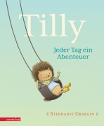Cover-Bild zum Titel 'Tilly - Jeder Tag ein Abenteuer: Igel, Erdbeeren und ganz viel Liebe: kurze Vorlesegeschichte. Bilderbuch ab 3 Jahren - einfühlsam illustriert' von 'Stephanie Graegin'