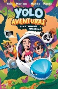 Cover-Bild zum Titel 'Yolo Aventuras 2. El Misterio del Amazonas / Yolo Adventures 2. the Mystery of the Amazon' von 'Los Aventureros Yolo Nando Mariana Y Panda'