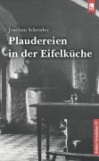 Cover-Bild zum Titel 'Plaudereien in der Eifelküche' von 'Joachim Schröder'