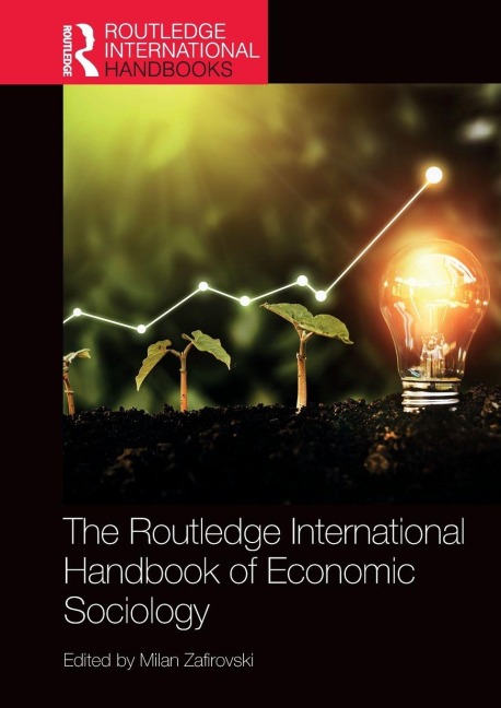 The Routledge International Handbook of Economic Sociology - 