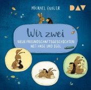 Cover-Bild zum Titel 'Wir zwei - Neue Freundschaftsgeschichten mit Hase und Igel' von 'Michael Engler'