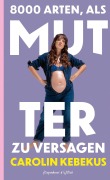 Cover-Bild zum Titel '8000 Arten, als Mutter zu versagen' von 'Carolin Kebekus'