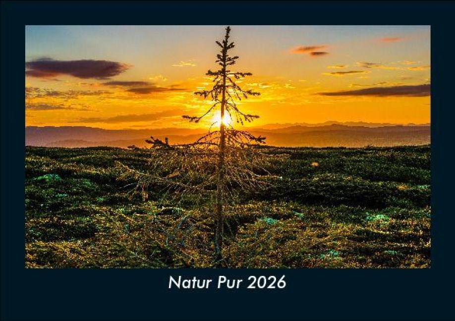 Natur Pur 2026 Fotokalender DIN A5 - Tobias Becker